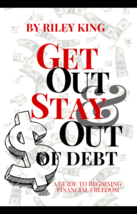Get Out & Stay Out of Debt: Take the first steps to financial freedom today